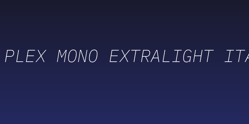 IBM Plex Mono ExtraLight Italic Social Header