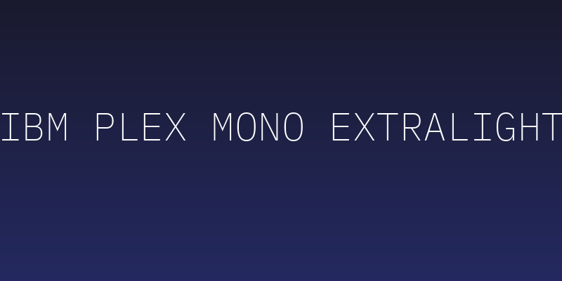 IBM Plex Mono ExtraLight Social Header