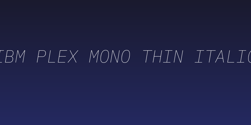 IBM Plex Mono Thin Italic Social Header