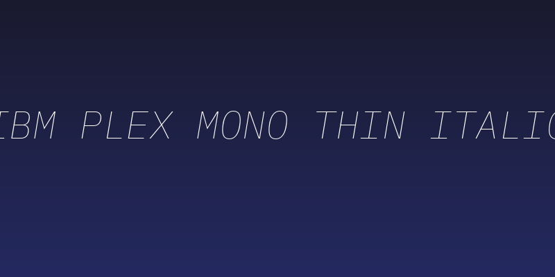 IBM Plex Mono Thin Italic Social Header