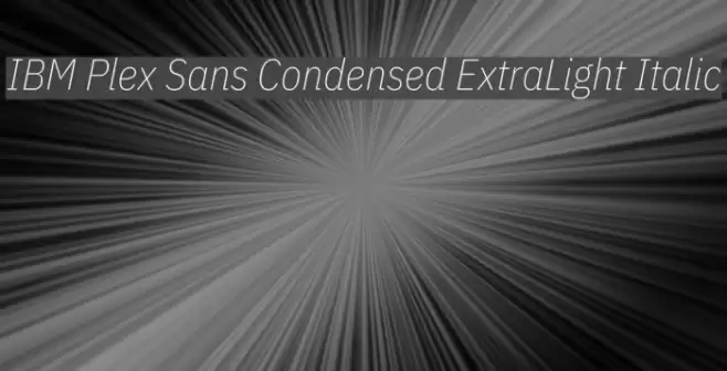 IBM Plex Sans Condensed ExtraLight Italic examples