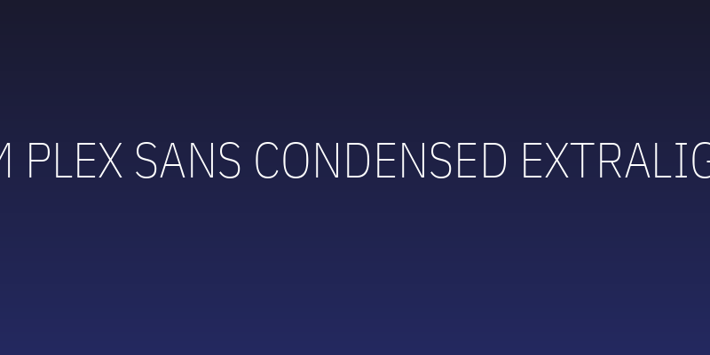 IBM Plex Sans Condensed ExtraLight Social Header