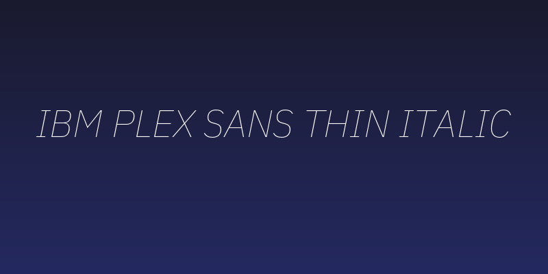 IBM Plex Sans Thin Italic Social Header
