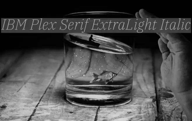 IBM Plex Serif ExtraLight Italic  examples