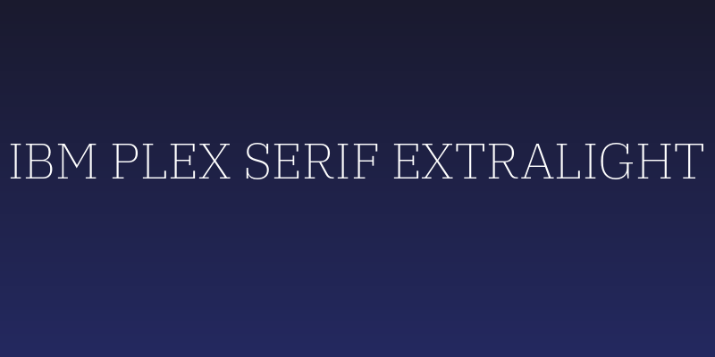 IBM Plex Serif ExtraLight Social Header
