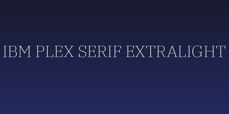 IBM Plex Serif ExtraLight Social Header