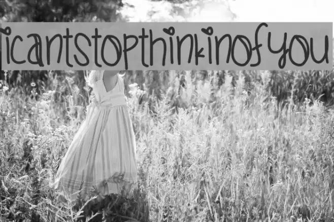 ICantStopThinkinOfYou Font examples