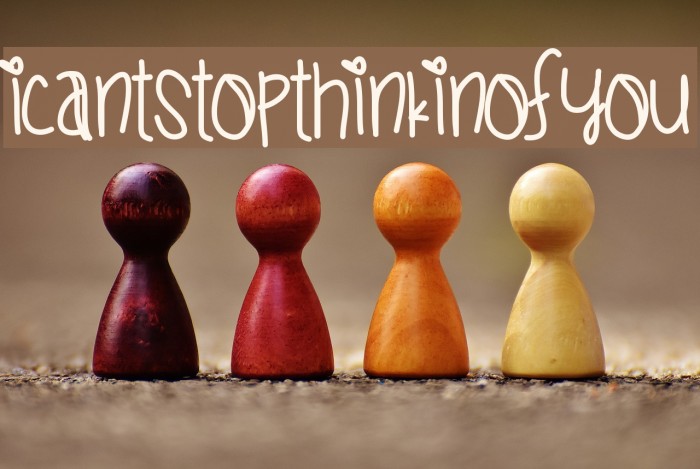 ICantStopThinkinOfYou Font examples