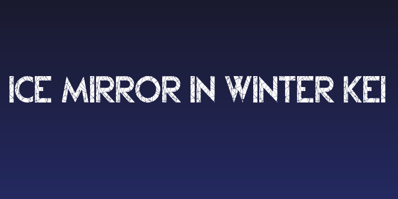 Ice Mirror in Winter Kei Social Header
