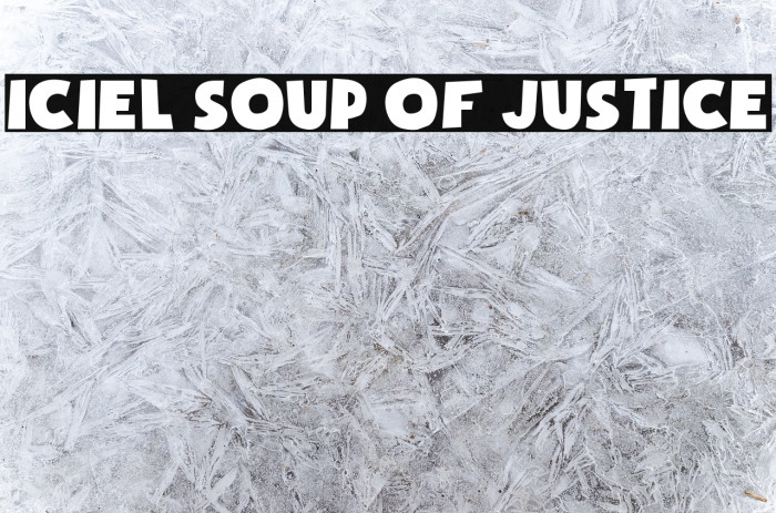 iCiel Soup of Justice Font examples