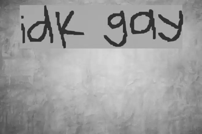 idk gay Font examples