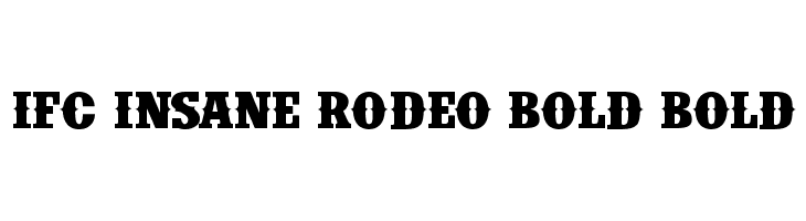 IFC INSANE RODEO BOLD Bold  لخطوط تنزيل
