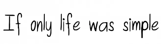 If only life was simple  Frei Schriftart Herunterladen
