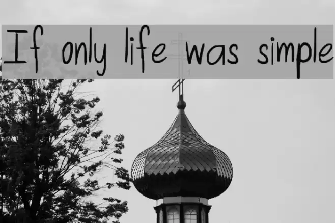 If only life was simple Font examples