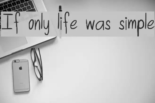 If only life was simple Font examples