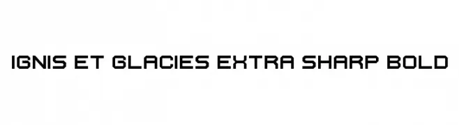 Ignis et Glacies Extra Sharp Bold  Descarca Fonturi Gratis