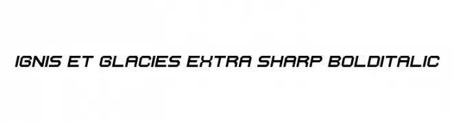Ignis et Glacies Extra Sharp BoldItalic  font caratteri gratis
