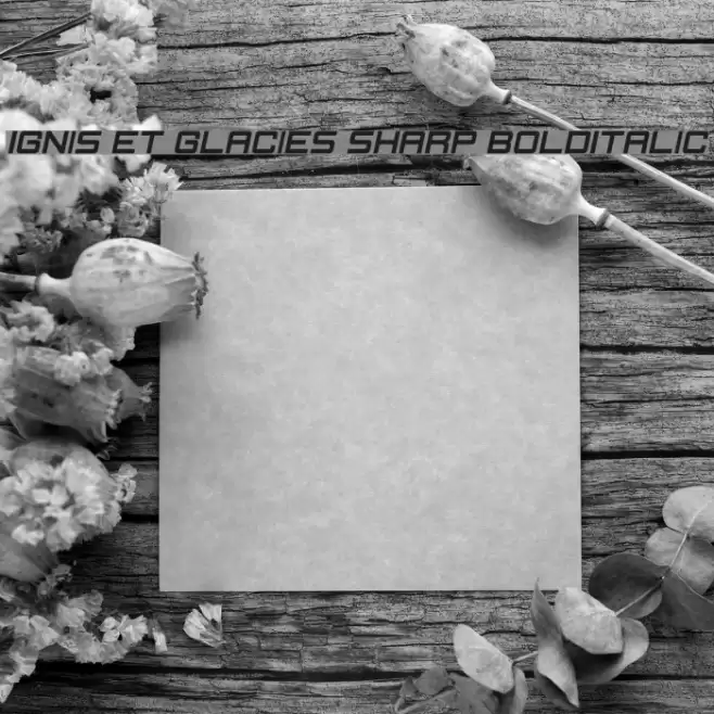 Ignis et Glacies Sharp BoldItalic  examples