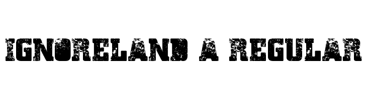 Ignoreland A Regular  नि: शुल्क फ़ॉन्ट्स डाउनलोड