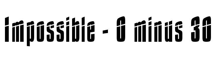 Impossible - 0 minus 30 Fonte