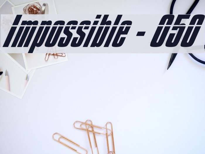 Impossible - 050 Font examples