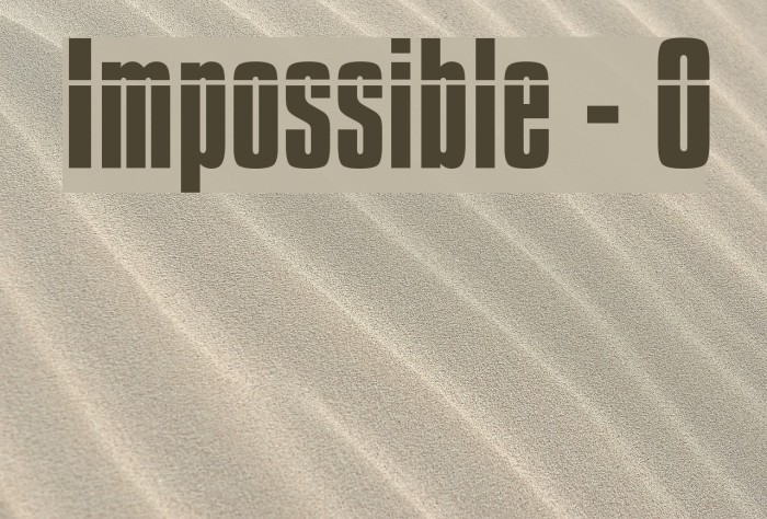 Impossible - 0 Font examples