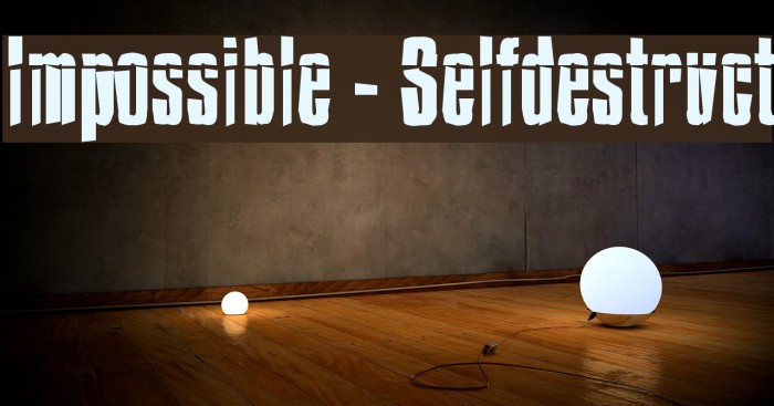 Impossible - Selfdestruct Font examples