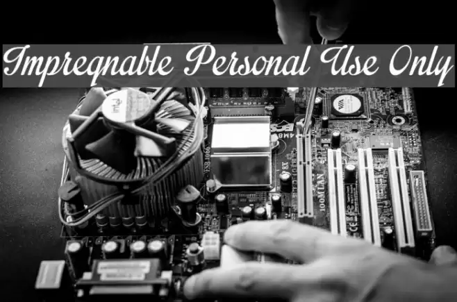 Impregnable Personal Use Only Font examples