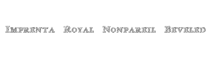 Imprenta Royal Nonpareil Beveled Font