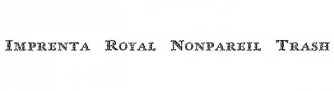 Imprenta Royal Nonpareil Trash  नि: शुल्क फ़ॉन्ट्स डाउनलोड