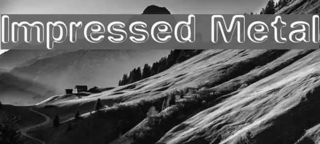 Impressed Metal Schriftart examples