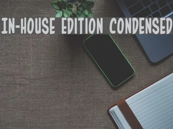 In-House Edition Condensed Example 1
