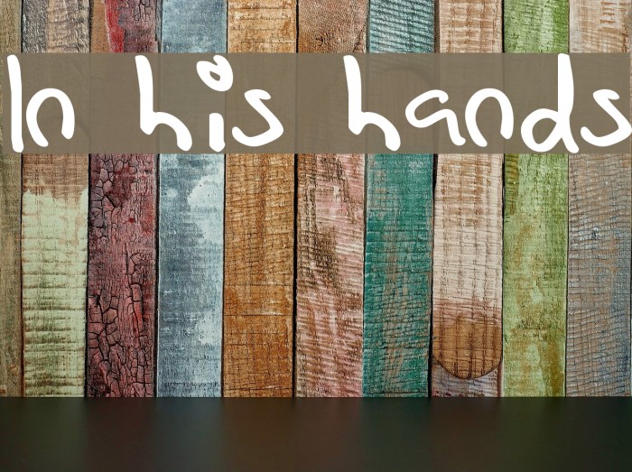 In his hands Font examples