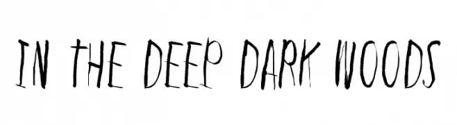 In the deep dark woods  Frei Schriftart Herunterladen