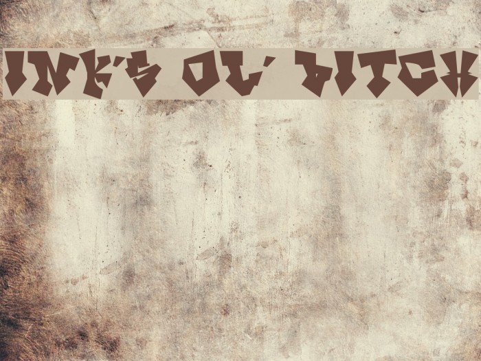 InK's ol' Bitch Font examples
