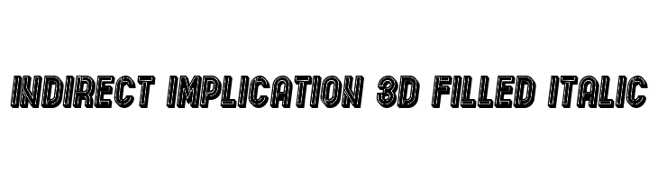 Indirect Implication 3D Filled Italic  नि: शुल्क फ़ॉन्ट्स डाउनलोड