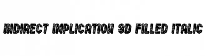 Indirect Implication 3D Filled Italic  フリーフォントのダウンロード