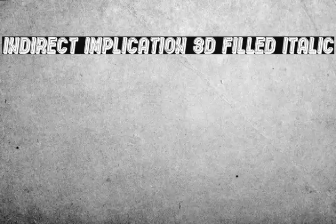 Indirect Implication 3D Filled Italic Fonte examples