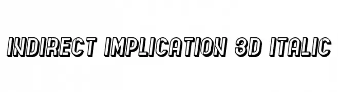 Indirect Implication 3D Italic  フリーフォントのダウンロード