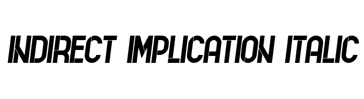 Indirect Implication Italic  Frei Schriftart Herunterladen