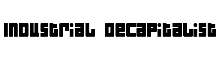 Industrial Decapitalist Font