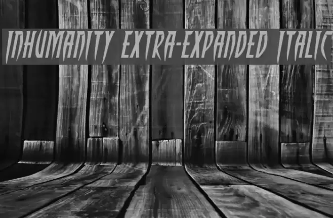 Inhumanity Extra-Expanded Italic Font examples