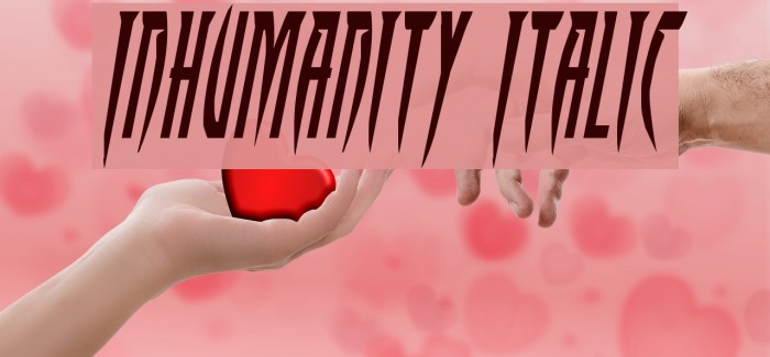 Inhumanity Italic Example 3