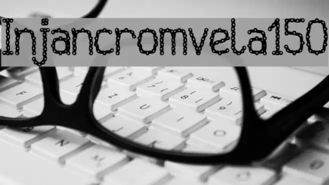 Injancromvela150 Font examples