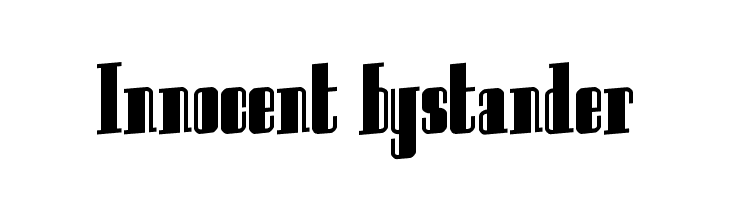 Innocent bystander Шрифта