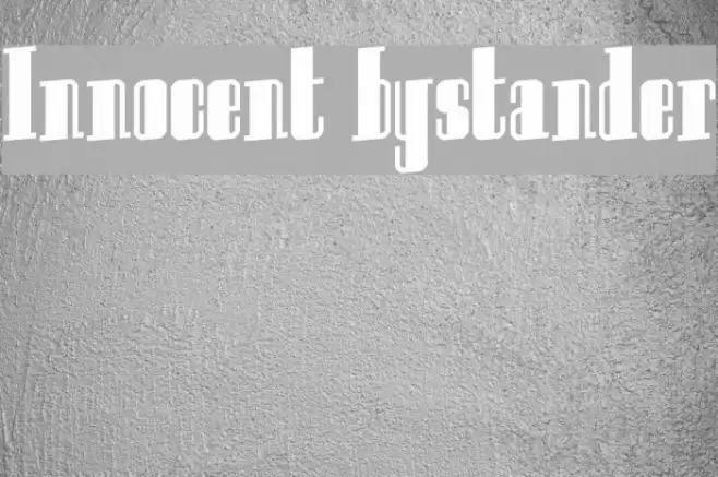 Innocent bystander Шрифта examples