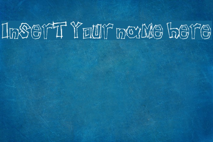 Insert your name here Font examples