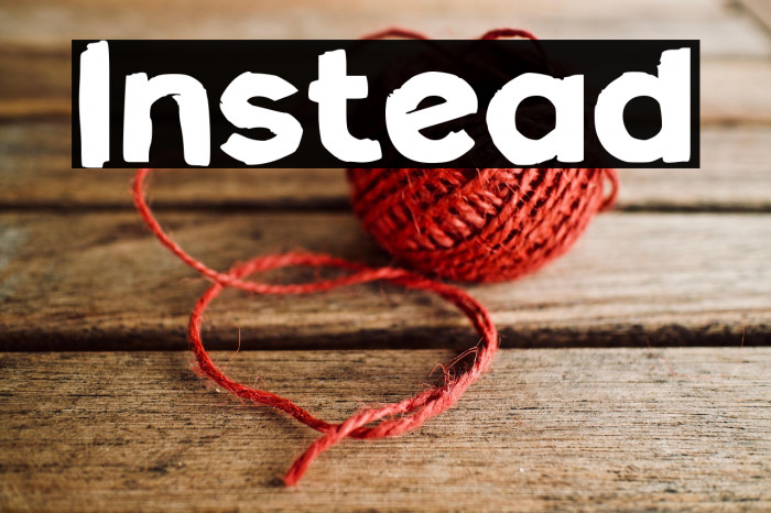 Instead Example 1
