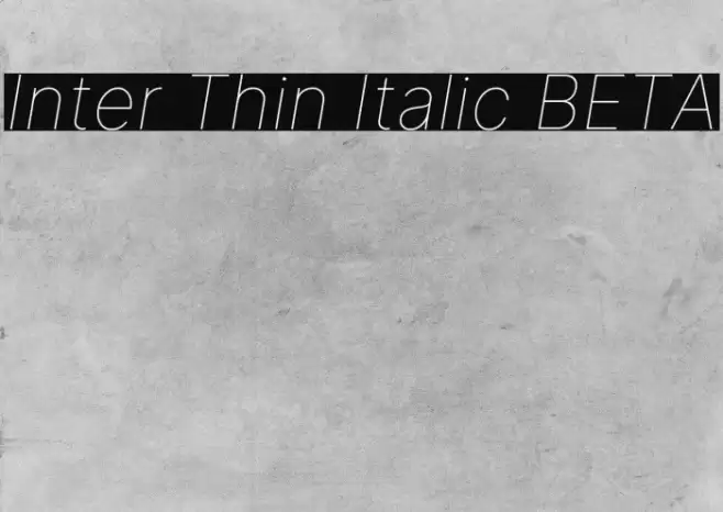 Inter Thin Italic BETA Font examples