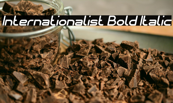 Internationalist Bold Italic Example 2